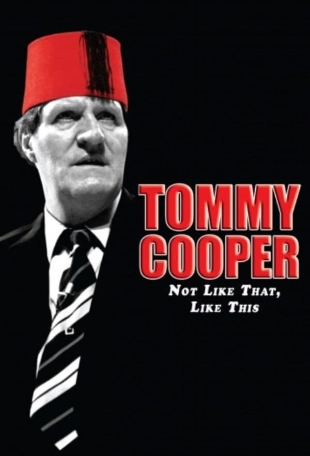 Постер Tommy Cooper: Not Like That, Like This
